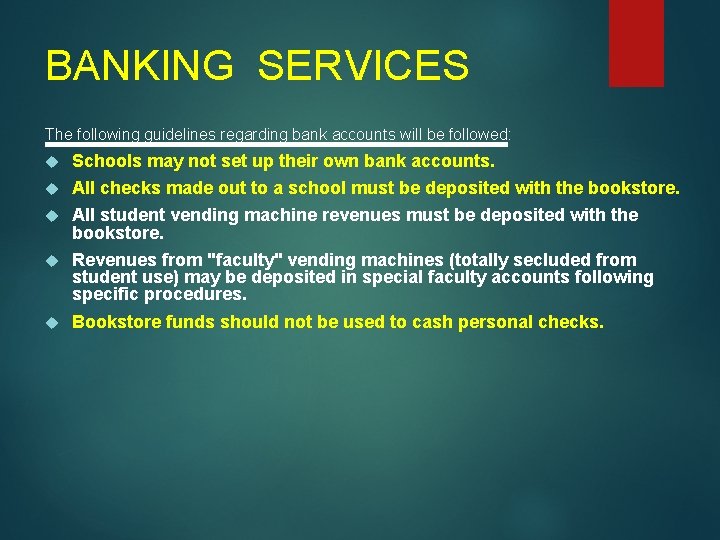 BANKING SERVICES The following guidelines regarding bank accounts will be followed: Schools may not BANKING SERVICES The following guidelines regarding bank accounts will be followed: Schools may not