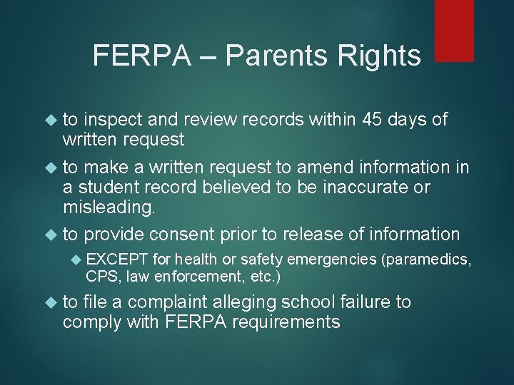 FERPA – Parents Rights to inspect and review records within 45 days of written FERPA – Parents Rights to inspect and review records within 45 days of written