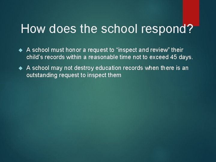How does the school respond? A school must honor a request to “inspect and How does the school respond? A school must honor a request to “inspect and