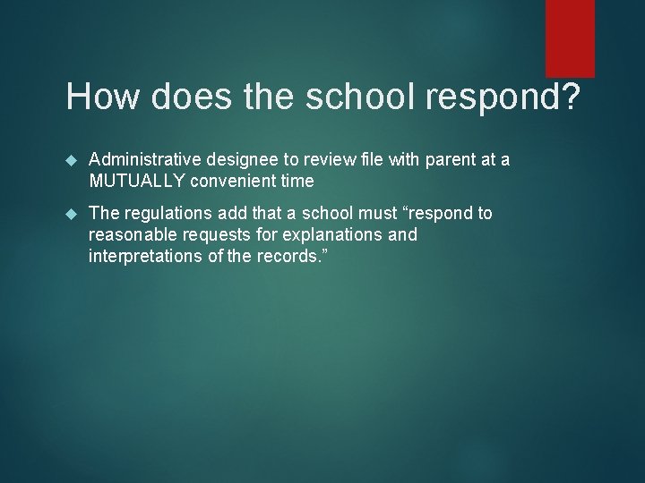 How does the school respond? Administrative designee to review file with parent at a How does the school respond? Administrative designee to review file with parent at a