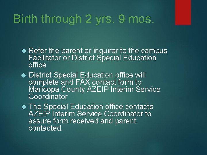 Birth through 2 yrs. 9 mos. Refer the parent or inquirer to the campus Birth through 2 yrs. 9 mos. Refer the parent or inquirer to the campus