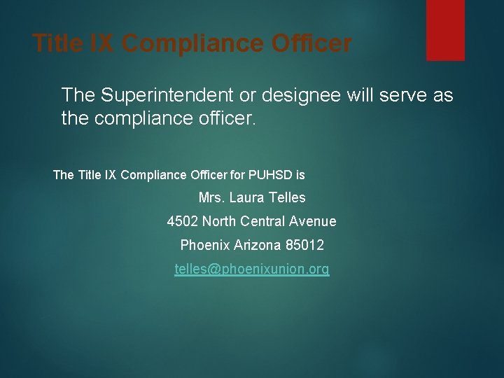 Title IX Compliance Officer The Superintendent or designee will serve as the compliance officer. Title IX Compliance Officer The Superintendent or designee will serve as the compliance officer.
