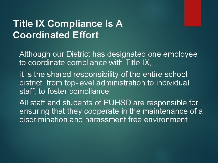 Title IX Compliance Is A Coordinated Effort Although our District has designated one employee Title IX Compliance Is A Coordinated Effort Although our District has designated one employee