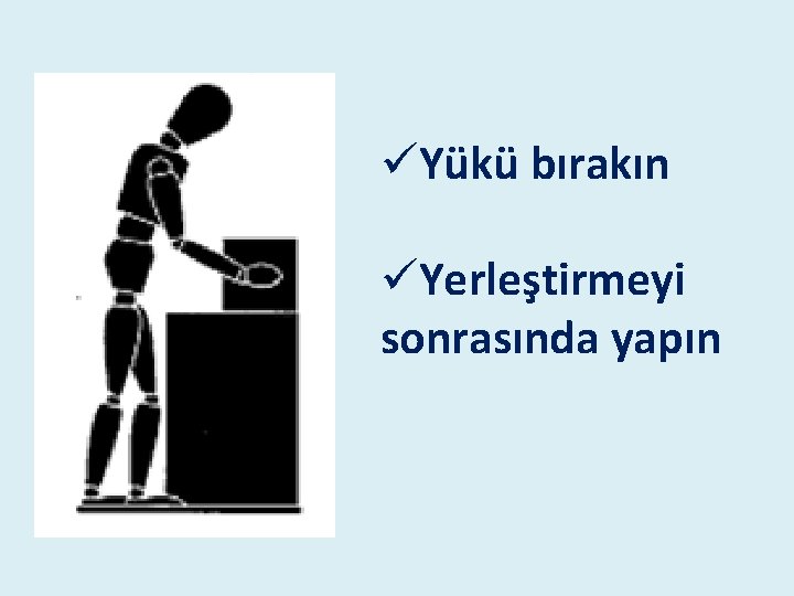 üYükü bırakın üYerleştirmeyi sonrasında yapın üYükü bırakın üYerleştirmeyi sonrasında yapın