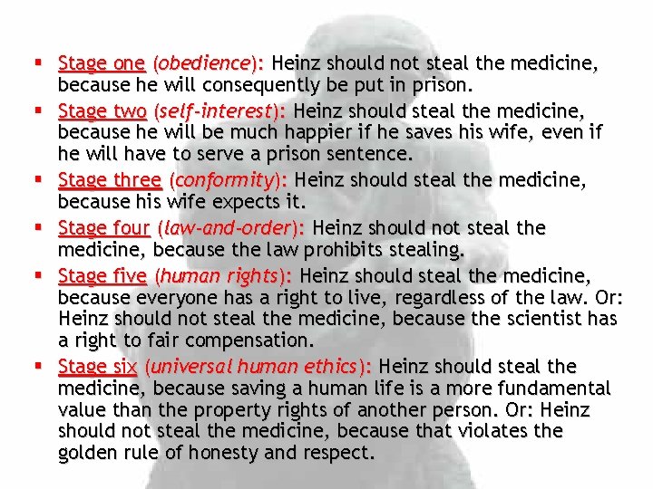 § Stage one (obedience): Heinz should not steal the medicine, because he will consequently