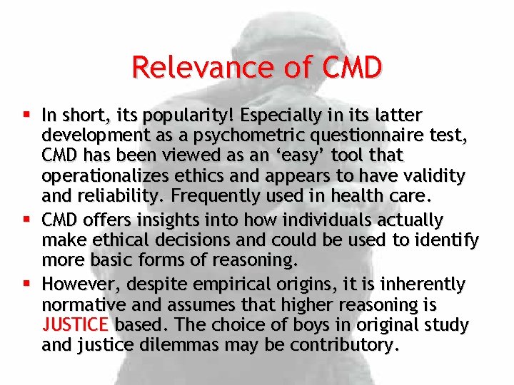 Relevance of CMD § In short, its popularity! Especially in its latter development as