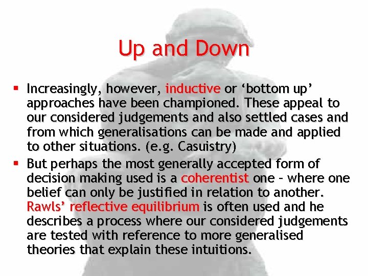 Up and Down § Increasingly, however, inductive or ‘bottom up’ approaches have been championed.