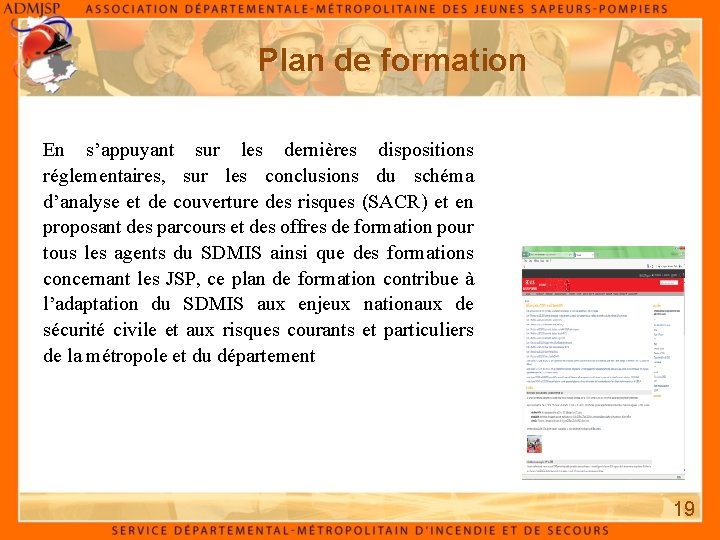 Plan de formation En s’appuyant sur les dernières dispositions réglementaires, sur les conclusions du