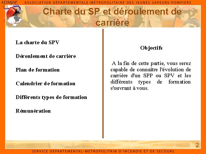 Charte du SP et déroulement de carrière La charte du SPV Objectifs Déroulement de