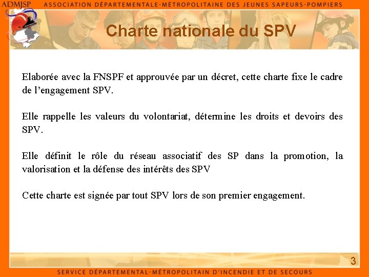Charte nationale du SPV Elaborée avec la FNSPF et approuvée par un décret, cette Charte nationale du SPV Elaborée avec la FNSPF et approuvée par un décret, cette