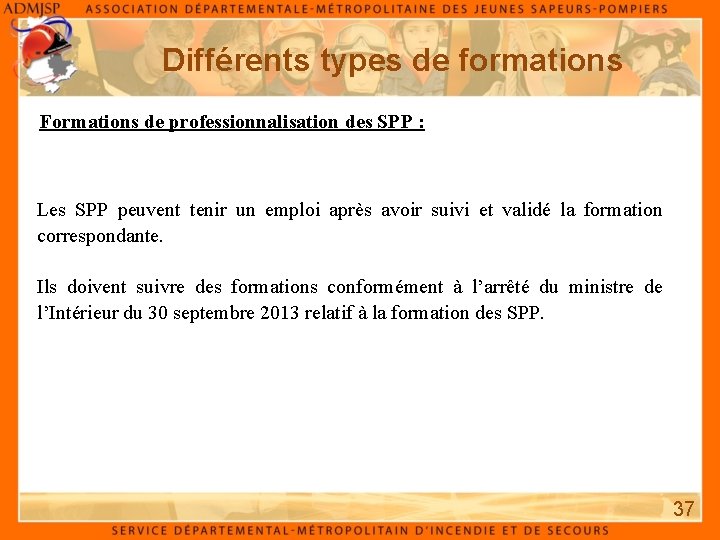 Différents types de formations Formations de professionnalisation des SPP : Les SPP peuvent tenir Différents types de formations Formations de professionnalisation des SPP : Les SPP peuvent tenir