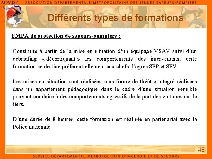 Différents types de formations FMPA de protection de sapeurs-pompiers : Construite à partir de