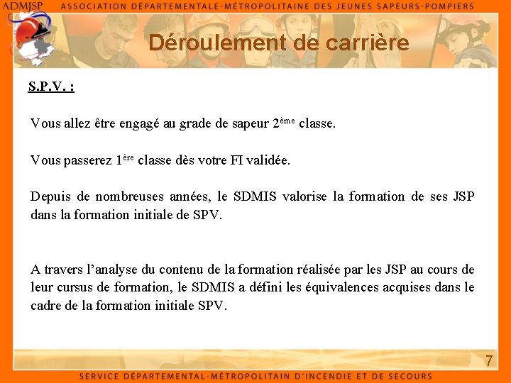 Déroulement de carrière S. P. V. : Vous allez être engagé au grade de