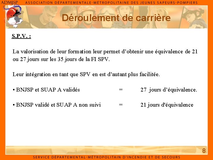 Déroulement de carrière S. P. V. : La valorisation de leur formation leur permet