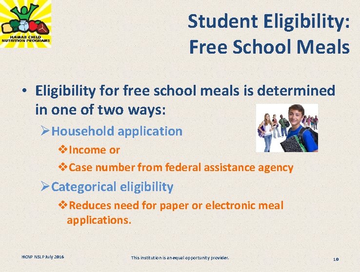 Student Eligibility: Free School Meals • Eligibility for free school meals is determined in