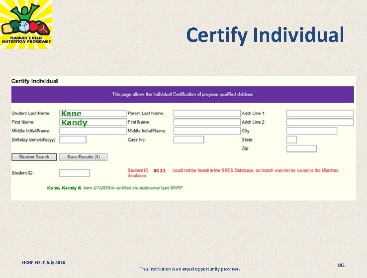 Certify Individual HCNP NSLP July 2016 This institution is an equal opportunity provider. 102