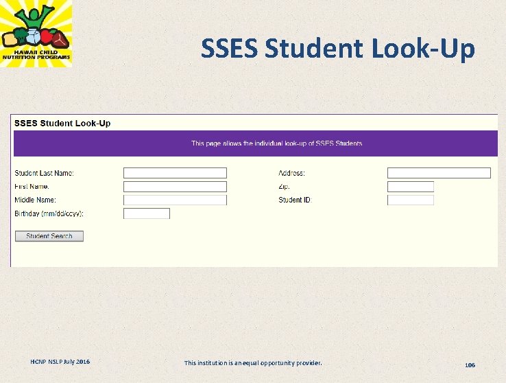 SSES Student Look-Up HCNP NSLP July 2016 This institution is an equal opportunity provider.