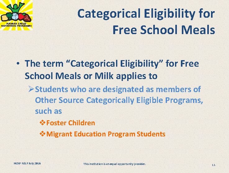 Categorical Eligibility for Free School Meals • The term “Categorical Eligibility” for Free School