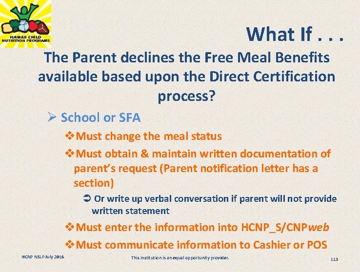 What If. . . The Parent declines the Free Meal Benefits available based upon