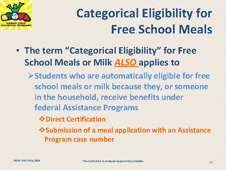 Categorical Eligibility for Free School Meals • The term “Categorical Eligibility” for Free School