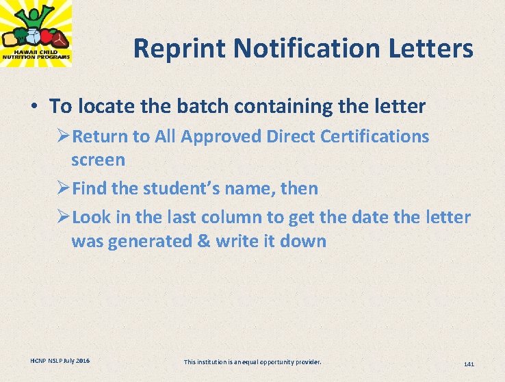 Reprint Notification Letters • To locate the batch containing the letter ØReturn to All