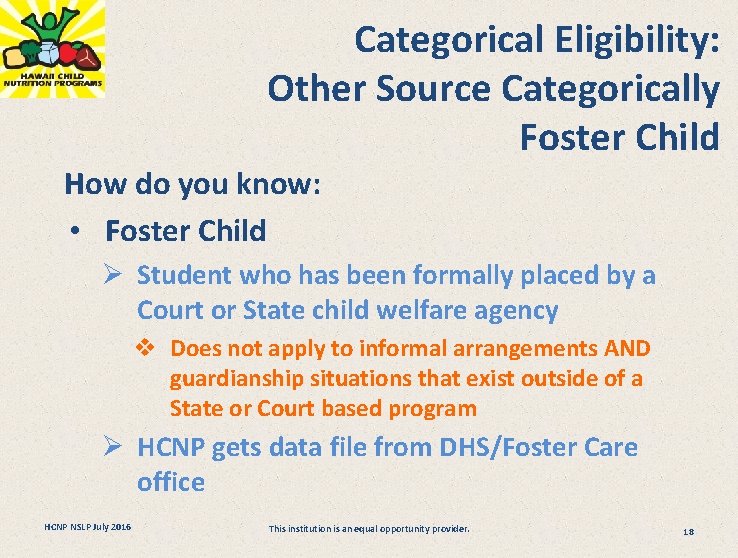 Categorical Eligibility: Other Source Categorically Foster Child How do you know: • Foster Child