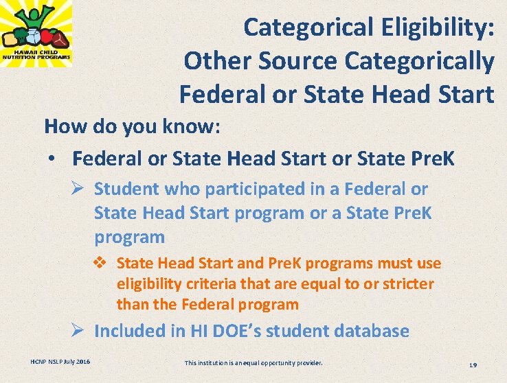 Categorical Eligibility: Other Source Categorically Federal or State Head Start How do you know: