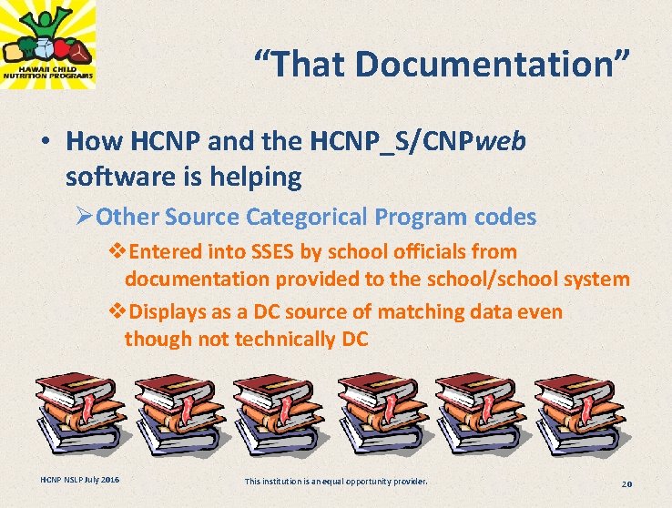 “That Documentation” • How HCNP and the HCNP_S/CNPweb software is helping ØOther Source Categorical