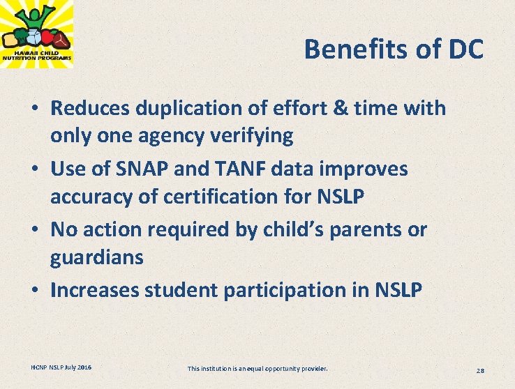 Benefits of DC • Reduces duplication of effort & time with only one agency