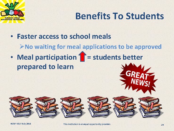  Benefits To Students • Faster access to school meals ØNo waiting for meal