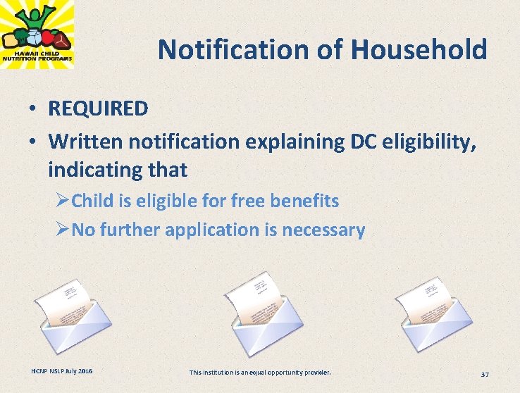 Notification of Household • REQUIRED • Written notification explaining DC eligibility, indicating that ØChild