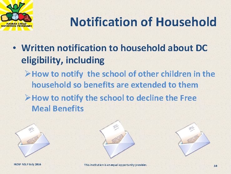 Notification of Household • Written notification to household about DC eligibility, including ØHow to