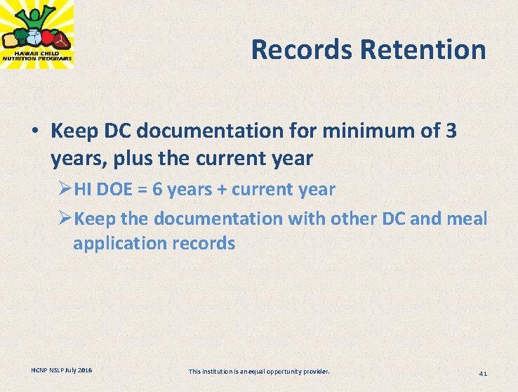Records Retention • Keep DC documentation for minimum of 3 years, plus the current