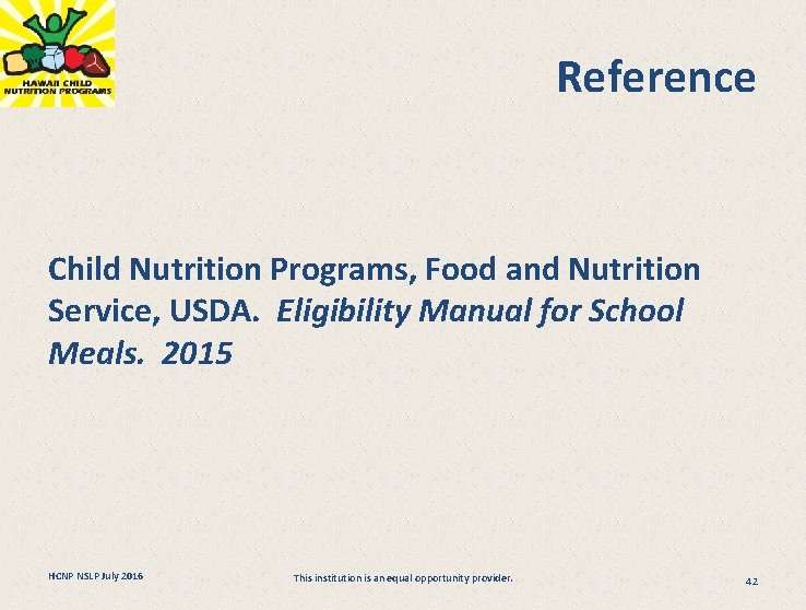 Reference Child Nutrition Programs, Food and Nutrition Service, USDA. Eligibility Manual for School Meals.