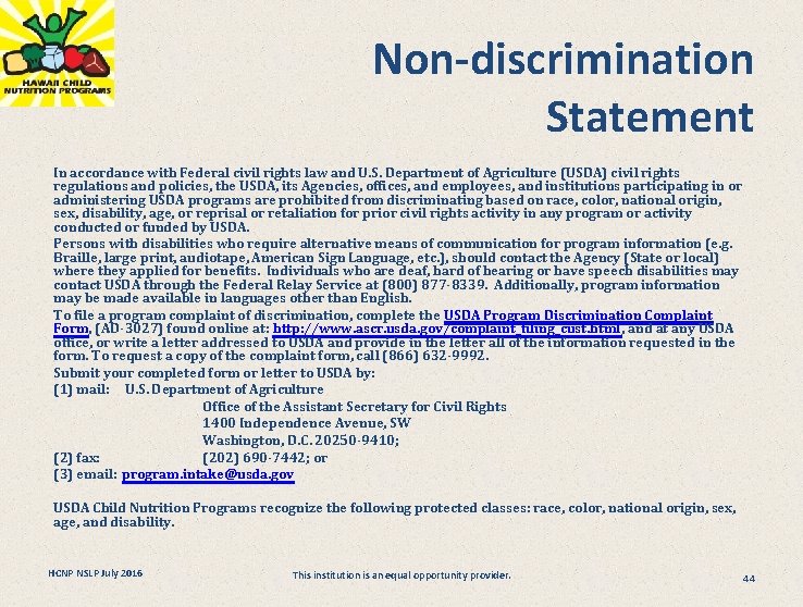 Non-discrimination Statement In accordance with Federal civil rights law and U. S. Department of