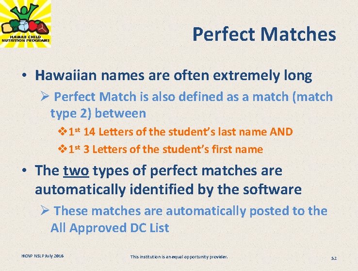 Perfect Matches • Hawaiian names are often extremely long Ø Perfect Match is also