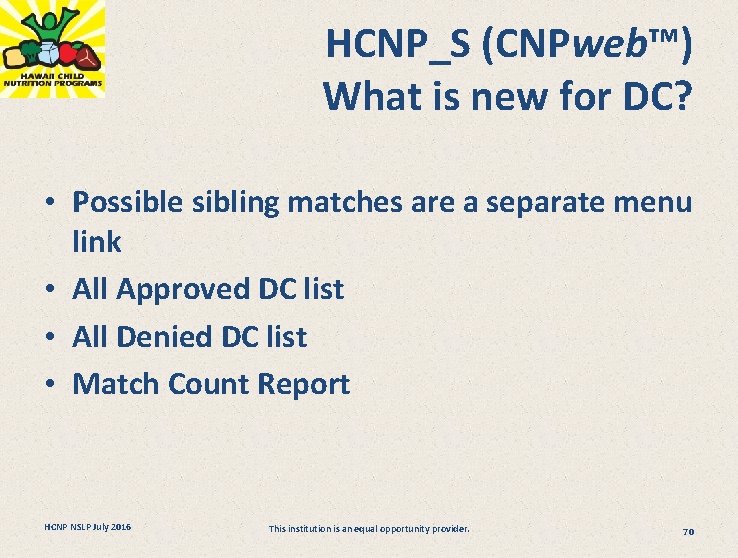 HCNP_S (CNPweb™) What is new for DC? • Possible sibling matches are a separate