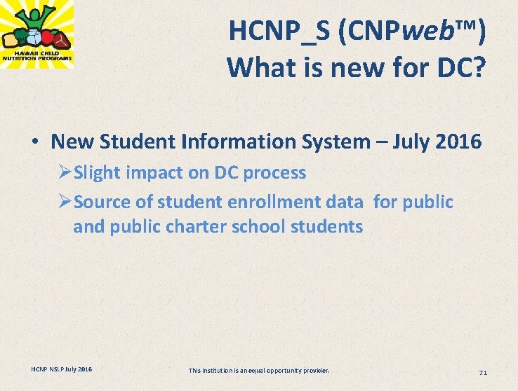 HCNP_S (CNPweb™) What is new for DC? • New Student Information System – July