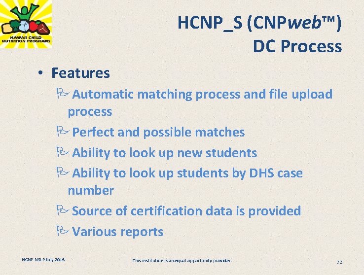 HCNP_S (CNPweb™) DC Process • Features PAutomatic matching process and file upload process PPerfect