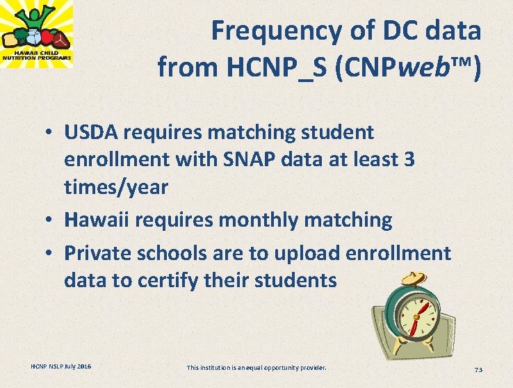 Frequency of DC data from HCNP_S (CNPweb™) • USDA requires matching student enrollment with