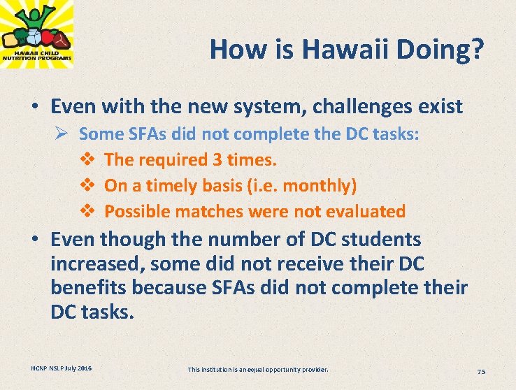 How is Hawaii Doing? • Even with the new system, challenges exist Ø Some