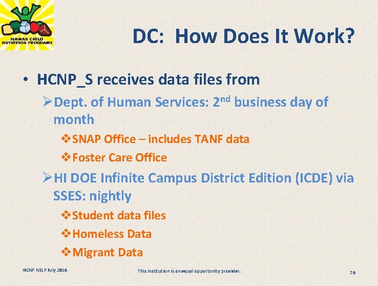 DC: How Does It Work? • HCNP_S receives data files from ØDept. of Human