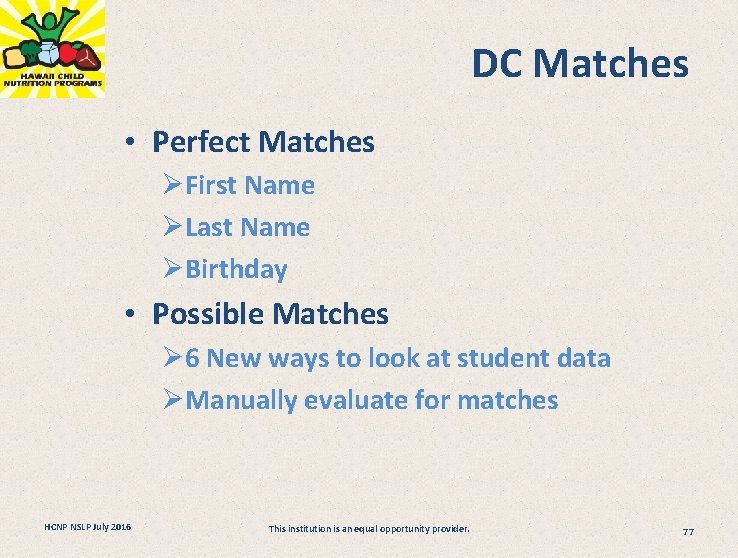 DC Matches • Perfect Matches ØFirst Name ØLast Name ØBirthday • Possible Matches Ø