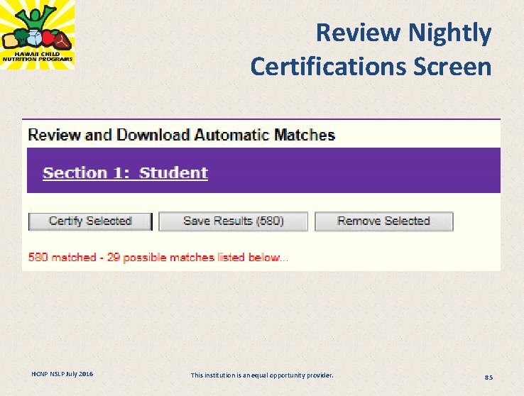 Review Nightly Certifications Screen HCNP NSLP July 2016 This institution is an equal opportunity