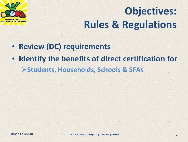 Objectives: Rules & Regulations • Review (DC) requirements • Identify the benefits of direct