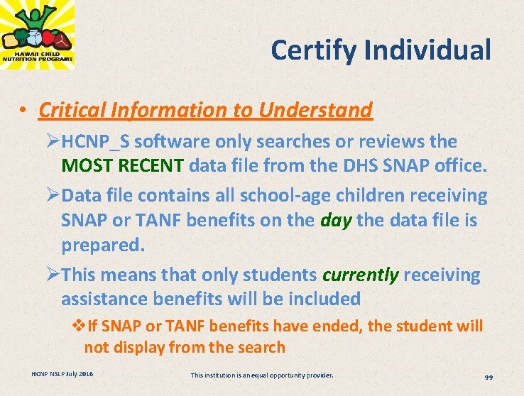 Certify Individual • Critical Information to Understand ØHCNP_S software only searches or reviews the