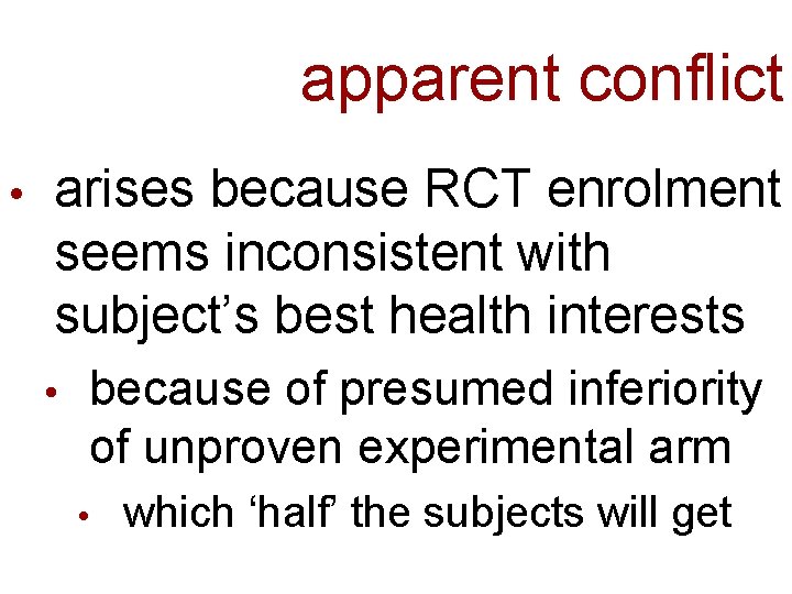 apparent conflict arises because RCT enrolment seems inconsistent with subject’s best health interests because