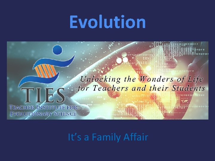 Evolution It’s a Family Affair 