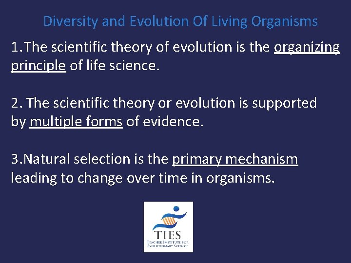 Diversity and Evolution Of Living Organisms 1. The scientific theory of evolution is the