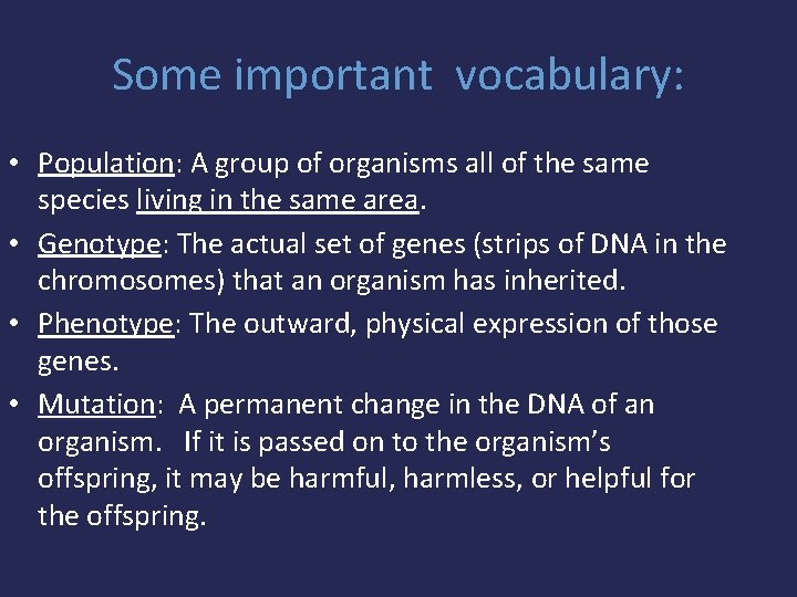Some important vocabulary: • Population: A group of organisms all of the same species